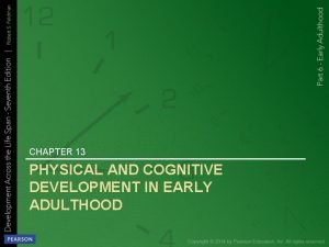 CHAPTER 13 PHYSICAL AND COGNITIVE DEVELOPMENT IN EARLY