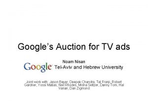 Googles Auction for TV ads Noam Nisan TelAviv