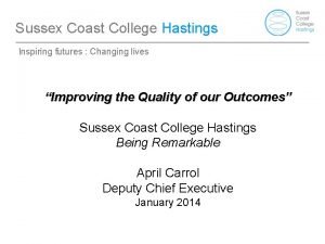 Sussex Coast College Hastings Inspiring futures Changing lives