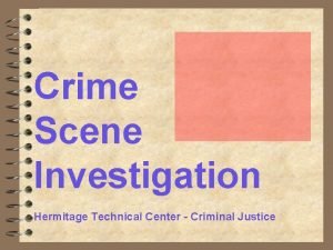 Crime Scene Investigation Hermitage Technical Center Criminal Justice