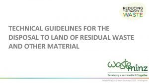 TECHNICAL GUIDELINES FOR THE DISPOSAL TO LAND OF