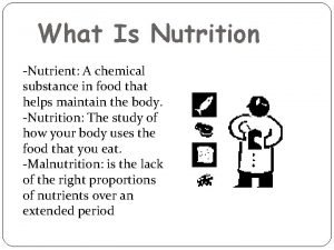 What Is Nutrition Nutrient A chemical substance in