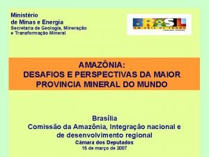 Ministrio de Minas e Energia Secretaria de Geologia