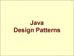 1 Java Design Patterns Java Design Patterns Layered 1 Java Design Patterns Java Design Patterns Layered