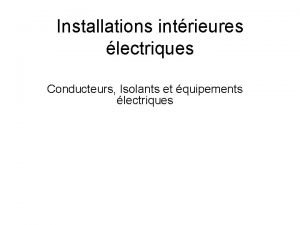 Installations intrieures lectriques Conducteurs Isolants et quipements lectriques