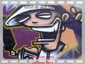 Graffiti Artists Marquise Jones Lamonte Byrd GRAFFITI is