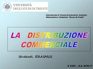 Dipartimento di Scienze Economiche Aziendali Matematiche e Statistiche