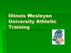 Illinois Wesleyan University Athletic Training Our Mission The