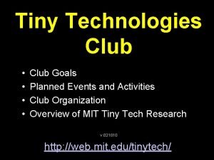Tiny Technologies Club Club Goals Planned Events and