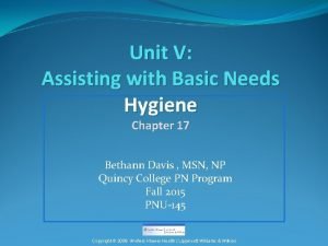 Unit V Assisting with Basic Needs Hygiene Chapter