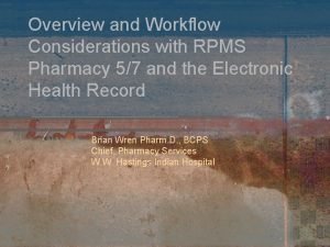 Overview and Workflow Considerations with RPMS Pharmacy 57