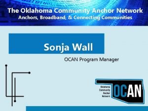 The Oklahoma Community Anchor Network Anchors Broadband Connecting