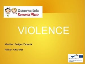 VIOLENCE Menthor Botjan eleznik Author Alex Sitar What