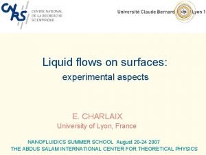 Liquid flows on surfaces experimental aspects E CHARLAIX