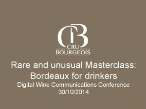 Rare and unusual Masterclass Bordeaux for drinkers Digital