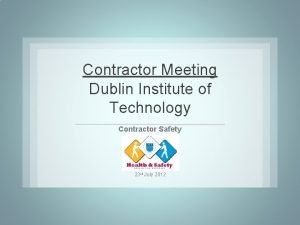 Contractor Meeting Dublin Institute of Technology Contractor Safety