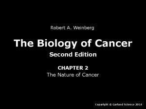 Robert A Weinberg The Biology of Cancer Second