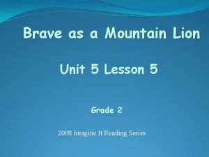 Brave as a mountain lion