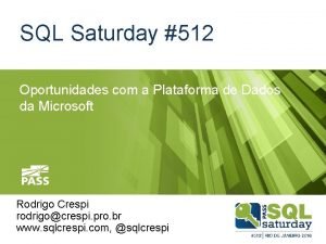 SQL Saturday 512 Oportunidades com a Plataforma de