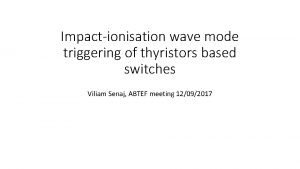 Impactionisation wave mode triggering of thyristors based switches