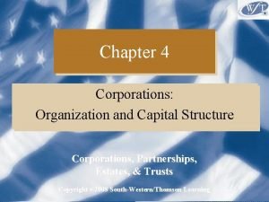 Chapter 4 Corporations Organization and Capital Structure Corporations