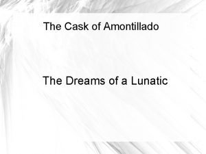 The Cask of Amontillado The Dreams of a