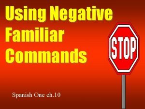 Negative familiar commands in spanish