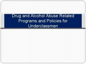 Drug and Alcohol Abuse Related Programs and Policies