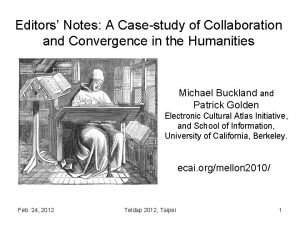 Editors Notes A Casestudy of Collaboration and Convergence