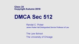 Class 24 Copyright Autumn 2019 DMCA Sec 512