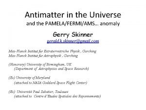 Antimatter in the Universe and the PAMELAFERMIAMS anomaly