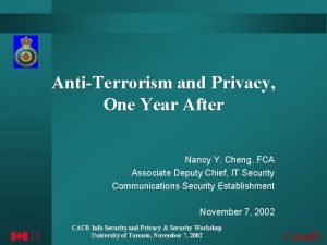 AntiTerrorism and Privacy One Year After Nancy Y