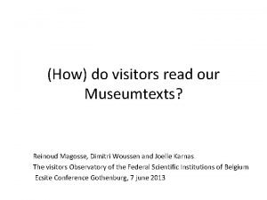 How do visitors read our Museumtexts Reinoud Magosse