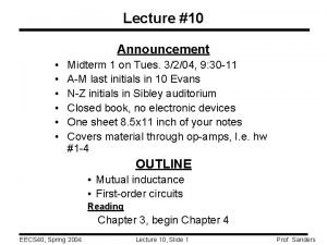 Lecture 10 Announcement Midterm 1 on Tues 3204