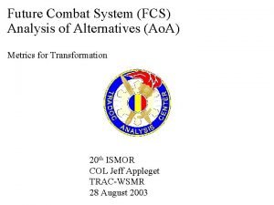 Future Combat System FCS Analysis of Alternatives Ao