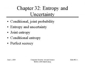Chapter 32 Entropy and Uncertainty Conditional joint probability