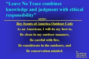 Leave No Trace combines knowledge and judgment with