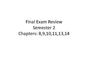Final Exam Review Semester 2 Chapters 8 9