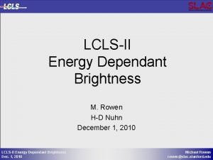 LCLSII Energy Dependant Brightness M Rowen HD Nuhn