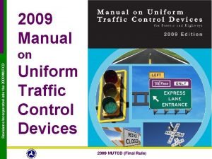 2009 Manual Revisions Incorporated into the 2009 MUTCD