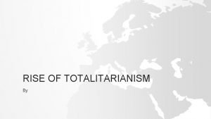 RISE OF TOTALITARIANISM By CULT OF PERSONALITY Cult
