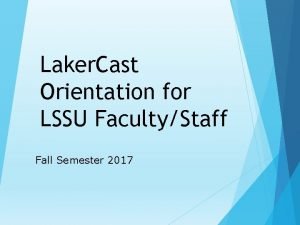 Laker Cast Orientation for LSSU FacultyStaff Fall Semester