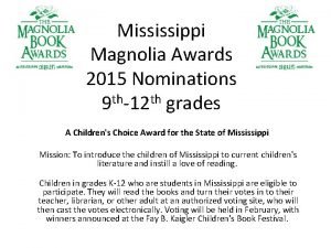 Mississippi Magnolia Awards 2015 Nominations 9 th12 th