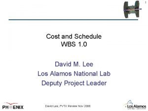 1 Cost and Schedule WBS 1 0 David