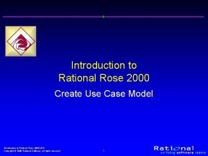 Introduction to Rational Rose 2000 Create Use Case