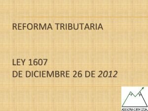 REFORMA TRIBUTARIA LEY 1607 DE DICIEMBRE 26 DE