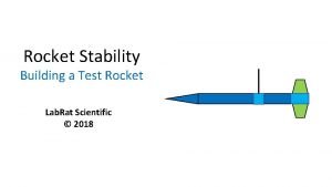 Rocket Stability Building a Test Rocket Lab Rat