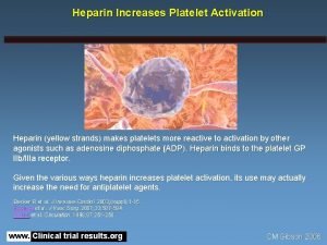 Heparin Increases Platelet Activation Heparin yellow strands makes