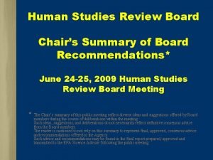 Human Studies Review Board Chairs Summary of Board