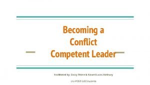 Becoming a Conflict Competent Leader Facilitated by Cassy